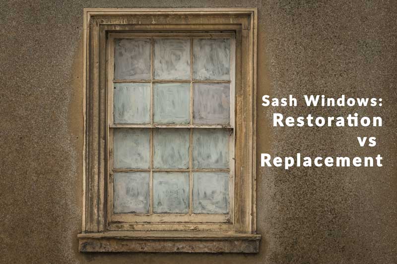 Sash windows restoration or replacement