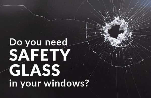 Do You Need Safety Glass in Your Windows?