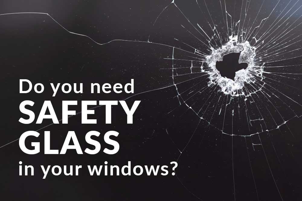 Do You Need Safety Glass in Your Windows?